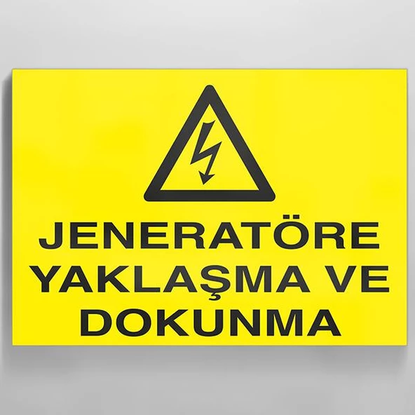 Jeneratöre Yaklaşma Uyarı Levhası