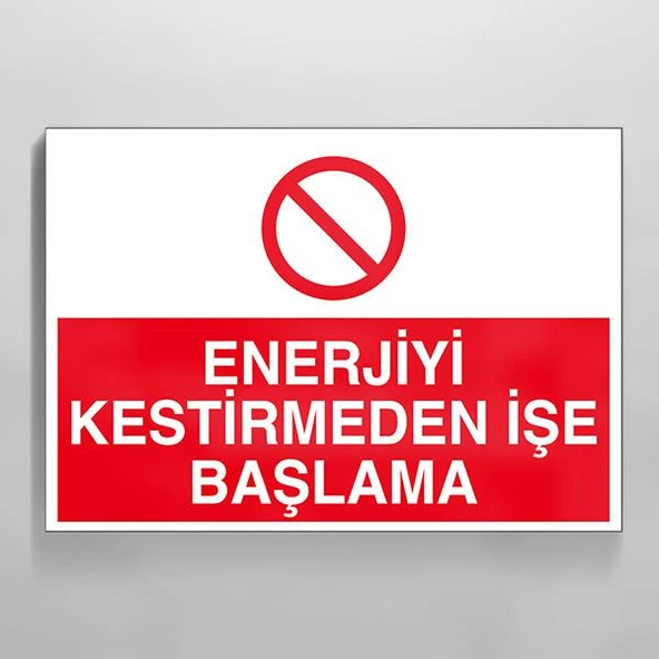 Enerjiyi Kestirmeden İşe Başlama Uyarı Levhası ürün görseli 1