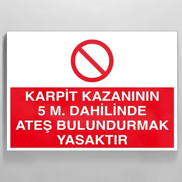 Karpit Kazanının 5 M. Dahilinde Ateş Bulundurmak Yasaktır Uyarı Levhası ürün görseli 1