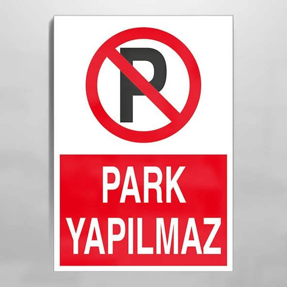 Park Yapılmaz Uyarı Levhası