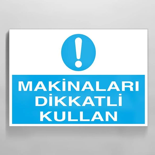 İnaları Dikkatli Kullan Uyarı Levhası