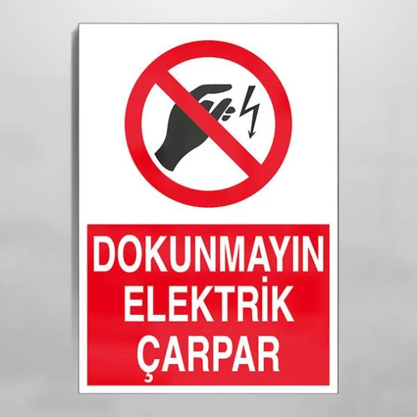 Dokunmayın Elektrik  Çarpar Uyarı Levhası