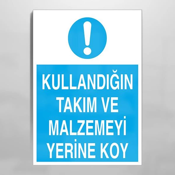 Kullanmadığınız Takım Ve Malzemeyi Yerine Koyunuz Uyarı Levhası ürün görseli 1