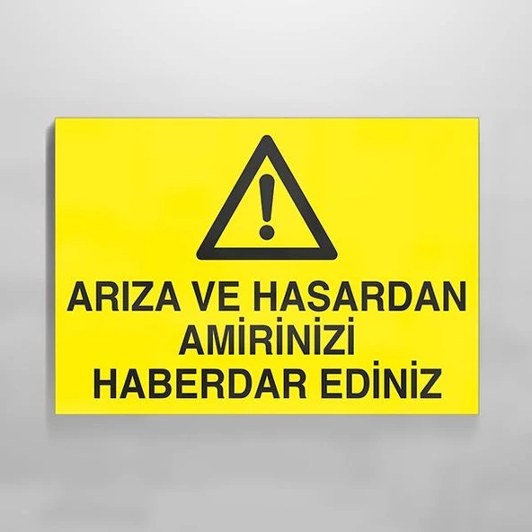 Arıza Ve Hasardan Amirinizi Haberdar Ediniz Uyarı Levhası ürün görseli 1