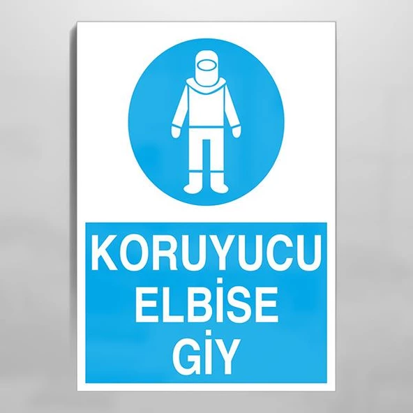 Koruyucu Elbiseni Giy Uyarı Levhası