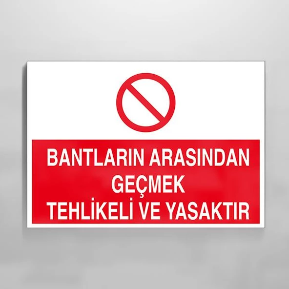 Bantların Arasında Tehlikeli Yasaktır Uyarı Levhası ürün görseli 1