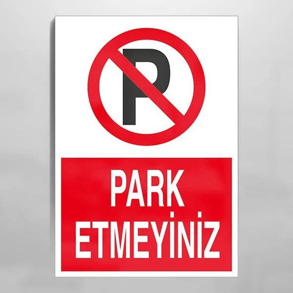 Park Yapmayınız Uyarı Levhası