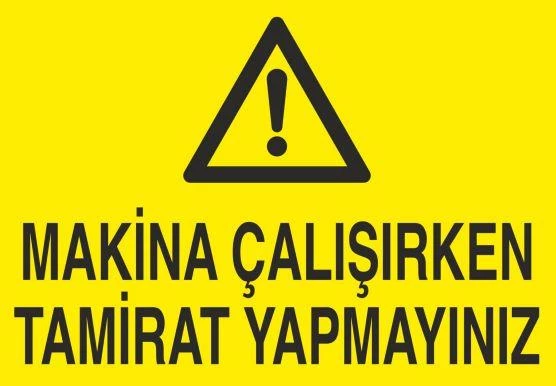 Makina Çalışırken Tamirat Yapmayınız Uyarı Levhası ürün görseli 1