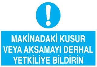 Makinadaki Kusur Veya Aksamayı Derhal Yetkiliye Bildirin Uyarı Levhası ürün görseli 1