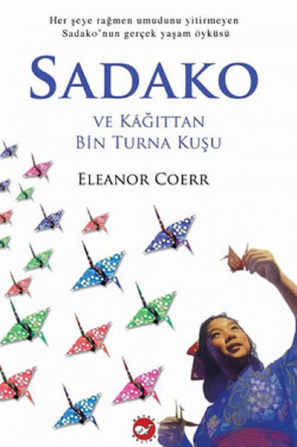 SADAKO ve Kağıttan bin Turna Kuşu KİTAP Eleanor Coerr