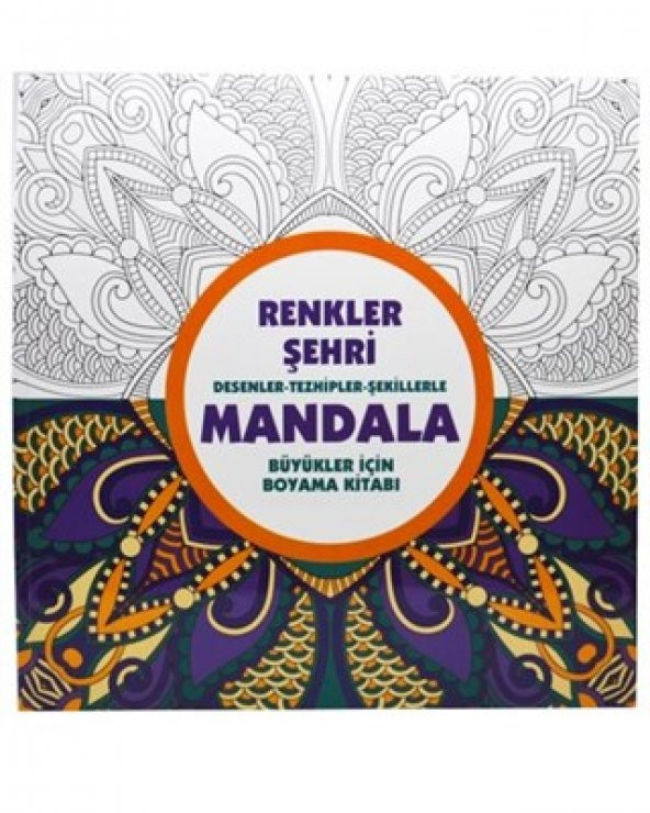 RENKLER ŞEHRİ DESENLER-TEZHİPLER-ŞEKİLLERLE (BÜYÜKLER İÇİN BOYAMA