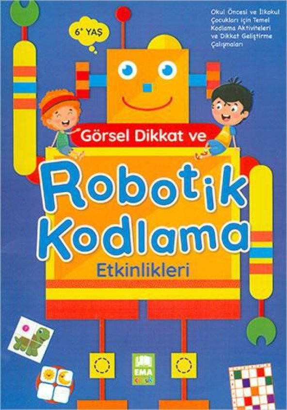 EMA GÖRSEL DİKKAT VE ROBOTİK KODLAMA ETKİNLİKLERİ +6 YAŞ