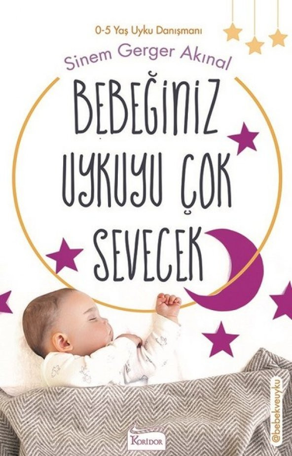 BEBEĞİNİZ UYKUYU ÇOK SEVECEK (0-5 YAŞ UYKU DANIŞMANI)