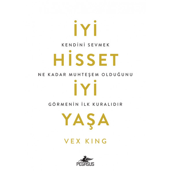 İyi Hisset İyi Yaşa: Kendini Sevmek Ne Kadar Muhteşem Olduğunu Görmenin İlk Kuralıdır