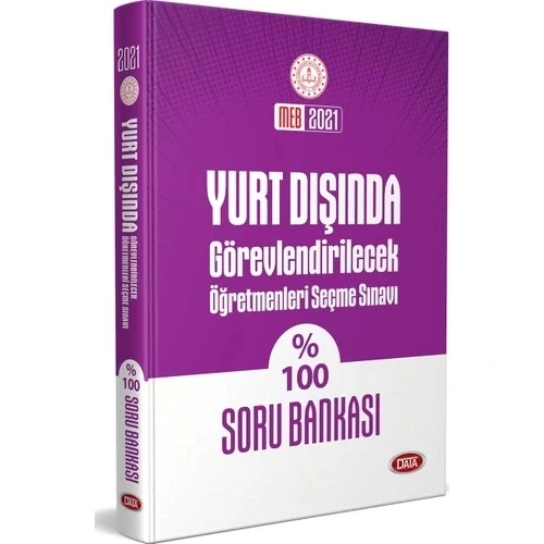 DATA 2022 YURTDIŞINDA GÖREVLENDİRİLECEK ÖĞRETMEN SORU BANKASI