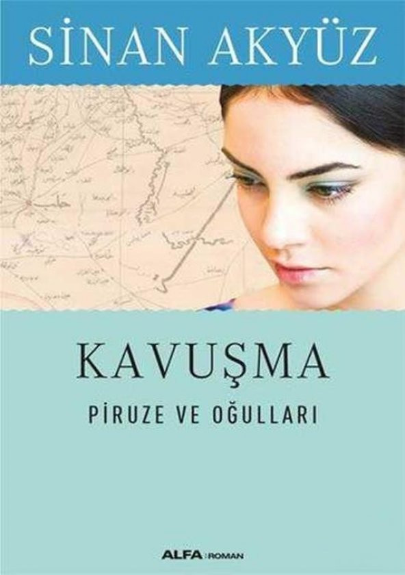 Piruze ve Oğulları Kavuşma  Sinan Akyüz  Alfa Yayınları - 1