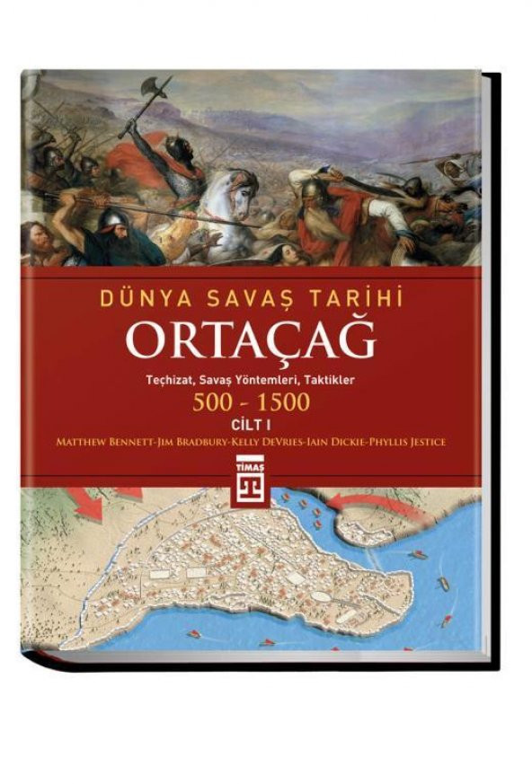 Dünya Savaş Tarihi Ortaçağ 500-1500 Cilt 1 Matthew Bennett Timaş - 1