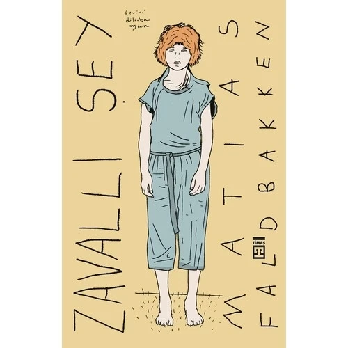 ZAVALLI ŞEY  MATIAS FADBAKKEN  TİMAŞ