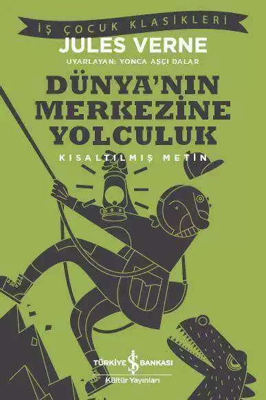 İş Bankası Kültür Yayınları Dünya’nın Merkezine Yolculuk – Kısaltılmış Metin - Jules Verne ürün görseli 1