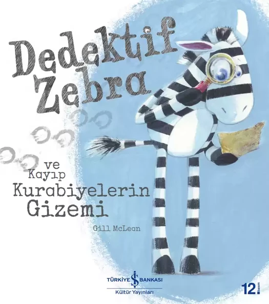 İş Bankası Kültür Yayınları Dedektif Zebra ve Kayıp Kurabiyelerin Gizemi - Gill Mclean