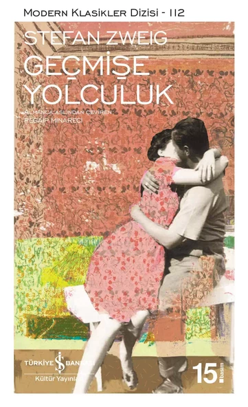 İş Bankası Kültür Yayınları Geçmişe Yolculuk - Stefan Zweig