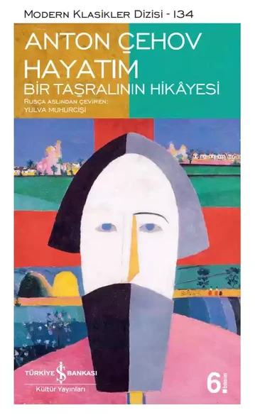 İş Bankası Kültür Yayınları Hayatım – Bir Taşralının Hikâyesi - Anton Pavloviç Çehov - Resim 1