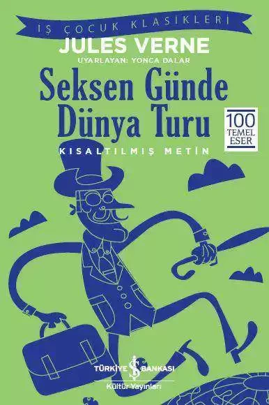 İş Bankası Kültür Yayınları Seksen Günde Dünya Turu – Kısaltılmış Metin - Jules Verne - 1