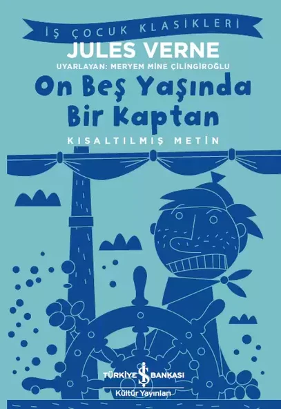 İş Bankası Kültür Yayınları On Beş Yaşında Bir Kaptan – Kısaltılmış Metin - Jules Verne ürün görseli