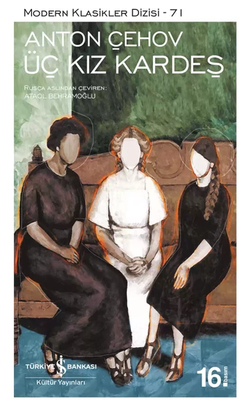 İş Bankası Kültür Yayınları Üç Kız Kardeş - Anton Pavloviç Çehov ürün görseli