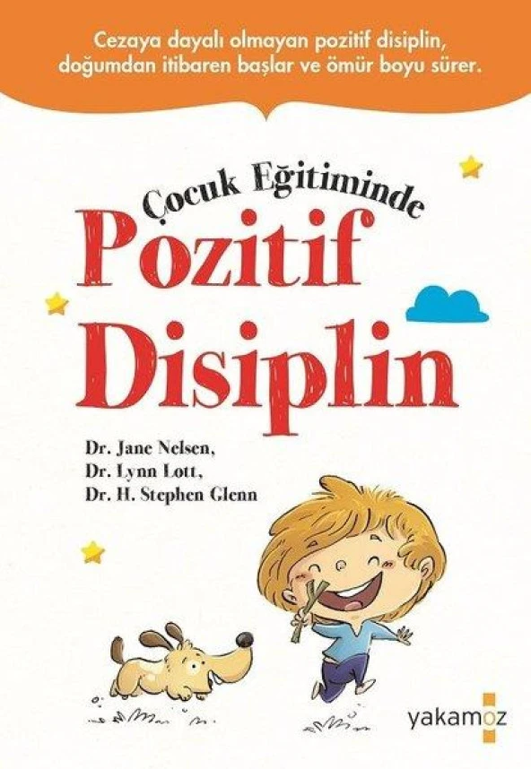 Çocuk Eğitiminde Pozitif Disiplin ANE ELSEN, LYNN LOTT, H. STEPHEN GLENN