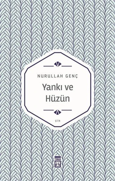 Yankı ve Hüzün NURULLAH GENÇ