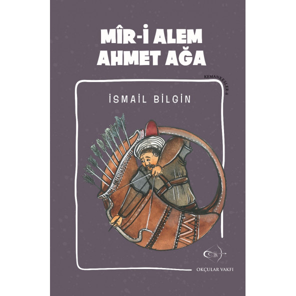 İsmail Bilgin- Mir-i Alem Ahmet Ağa