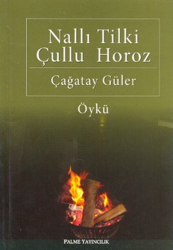 Nallı Tilki Çullu Horoz-çağatay Güler