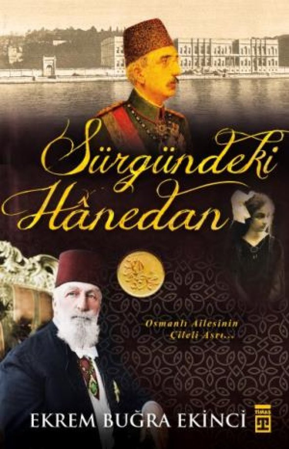 Sürgündeki Hanedan Ekrem Buğra Ekinci Timaş Tarih