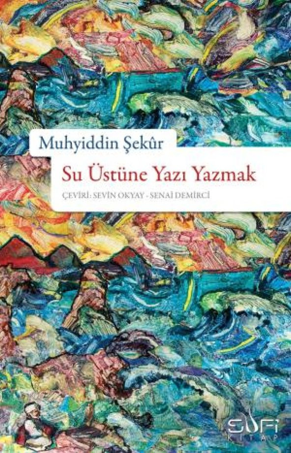 Su Üstüne Yazı Yazmak Muhyiddin Şekûr Sufi Kitap
