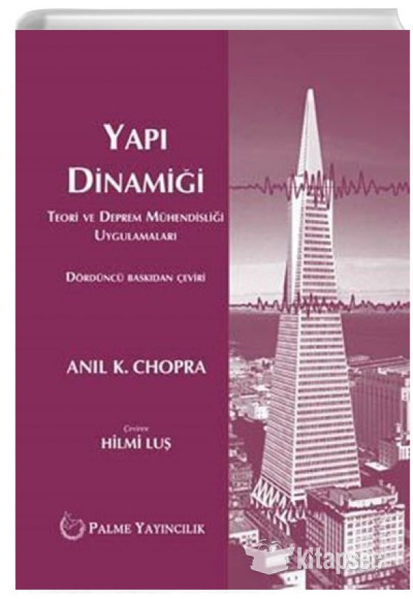 YAPI DİNAMİĞİ TEORİ VE DEPREM MÜHENDİSLİĞİ UYGULAMALARI