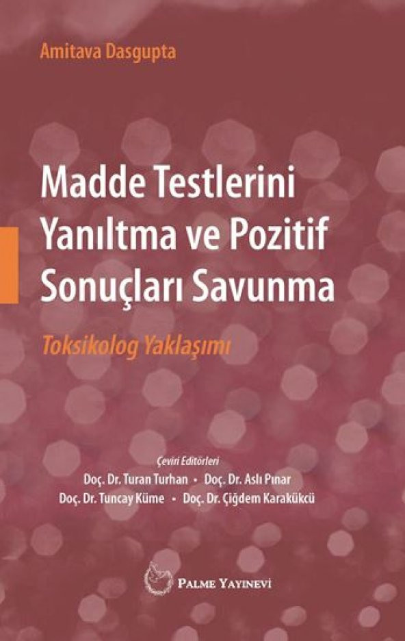 Madde Testlerini Yanıltma Ve Pozitif Sonuçları Savunma Toksikolog Yaklaşımı