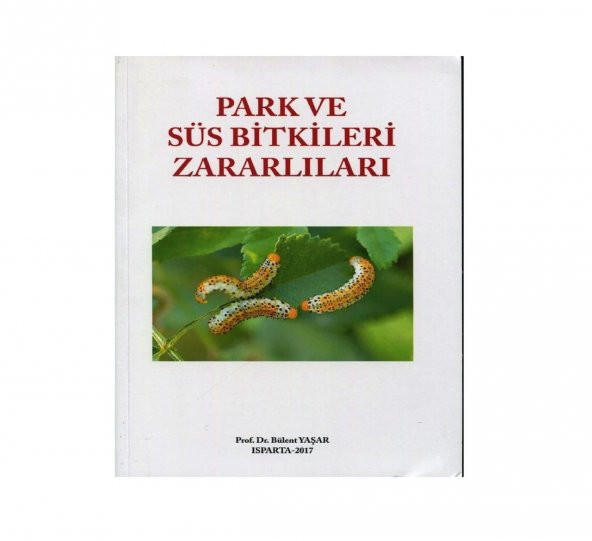 Park ve Süs Bitkileri Zararlıları Kitabı - 6