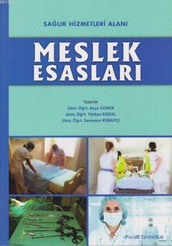 Sağlık Hizmetleri Alanı Meslek Esasları Palme Yayınevi