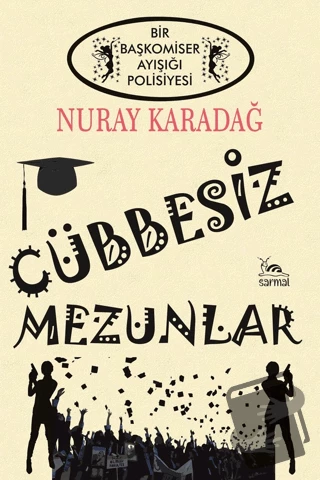 Cübbesiz Mezunlar/Sarmal Kitabevi/Nuray Karadağ