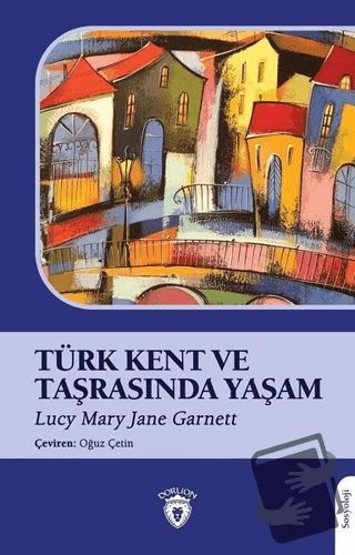 Türk Kent ve Taşrasında Yaşam/Dorlion Yayınları/Lucy