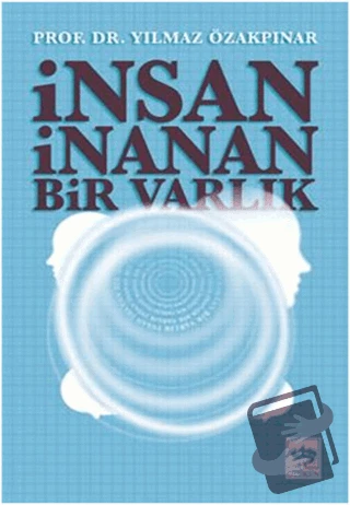 İnsan İnanan Bir Varlık/Ötüken Neşriyat/Yılmaz