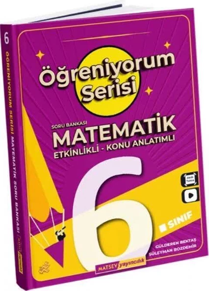 Matsev 6.Sınıf Matematik Öğreniyorum Serisi Etkinlikli-Konu Anlatımlı Soru Bankası 2025