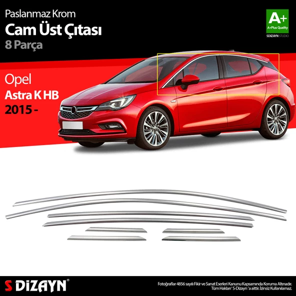 S-Dizayn Opel Astra K HB Krom Cam Üst Çıta 8 Prç. 2015-2022