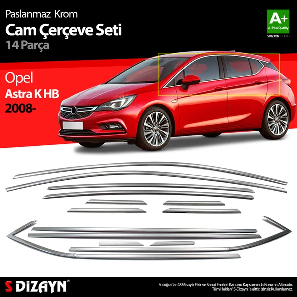 S-Dizayn Opel Astra K HB Krom Cam Çerçeve Seti 14 Prç 2015-2022 A+ Kalite