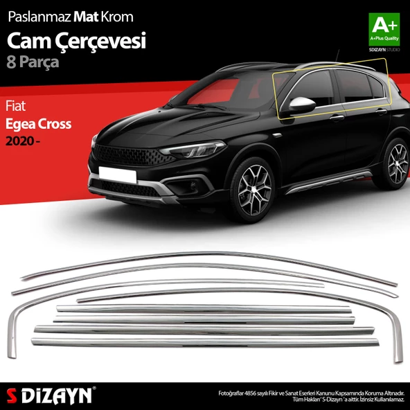 S-Dizayn Fiat Egea Cross Krom Cam Çerçevesi 8 Prç. 2020 Üzeri Mat Krom A+ Kalite