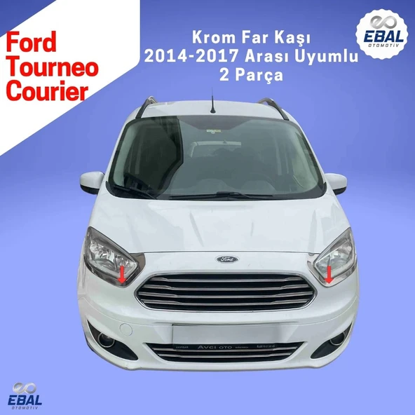 Ford Tourneo Courier 2014-2017 Model Arası Far Kaşı Krom 2 Parça Paslanmaz Çelik - 1