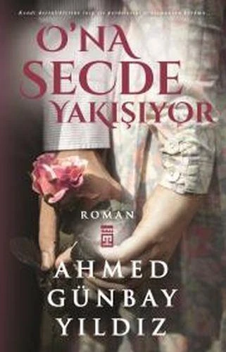 Ona Secde Yakışıyor AHMED GÜNBAY YILDIZ