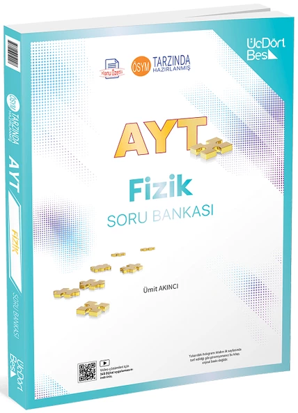 Üç Dört Beş YKS AYT Fizik Soru Bankası Video Çözümlü - Ümit Akıncı Üç Dört Beş Yayınları