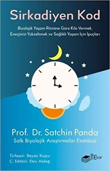Sirkadiyen Kod Biyolojik Yaşam Ritmine Göre Kilo Vermek Enerjinizi Yükseltmek ve Sağlıklı Yaşam İçin